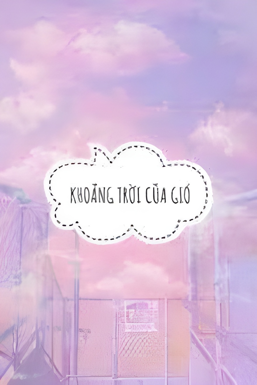 khoang troi cua gio - Top 9 thanh xuân vườn trường đỉnh nhất