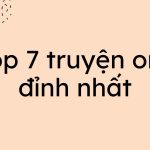 Top 7 truyện one đỉnh nhất bạn nên đọc